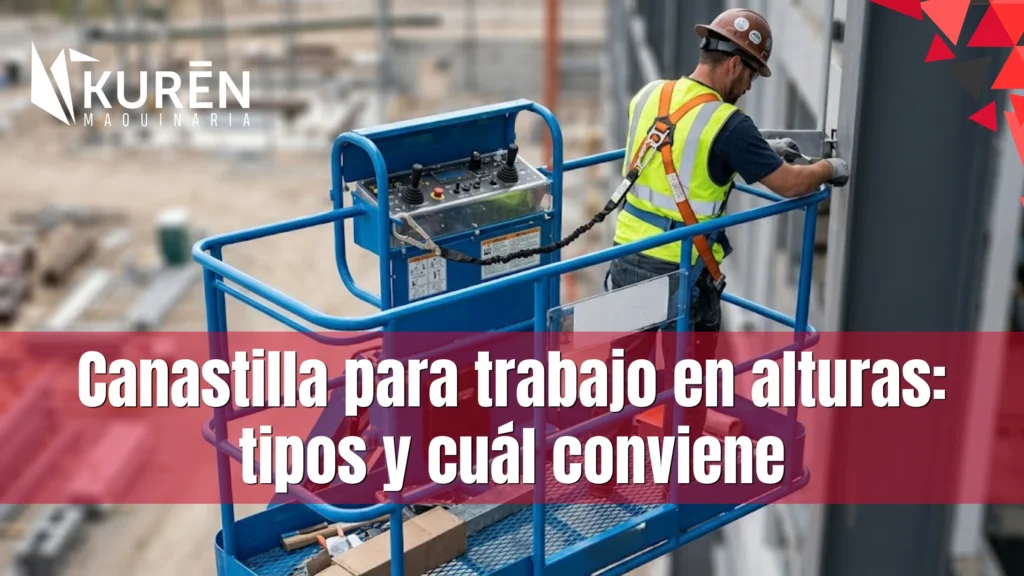 Canastilla para trabajo en alturas: tipos y cuál conviene