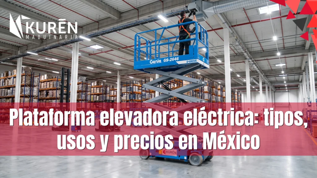 Plataforma elevadora eléctrica: tipos, usos y precios en México