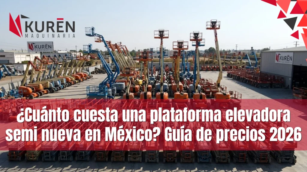 ¿Cuánto cuesta una plataforma elevadora semi nueva en México? (Guía 2026)